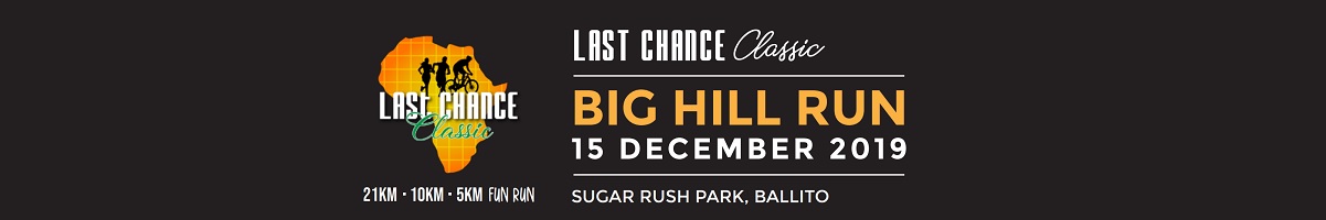 Big Hill Run 2019 | Last Chance Classic | 15 December 2019 | Sugar Rush Park, Ballito | 21KM | 10KM | 5KM | FUN RUN